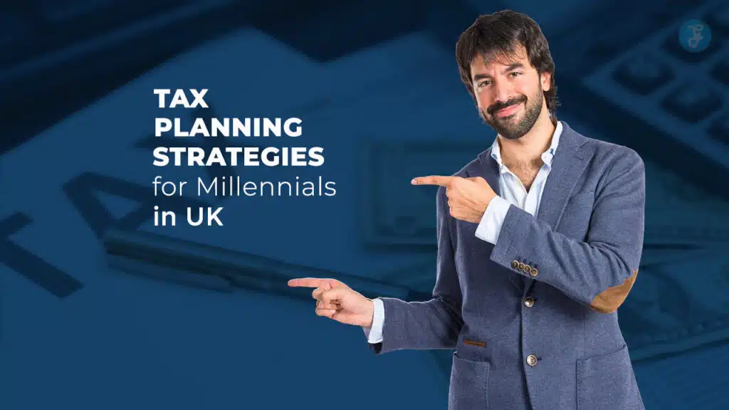 Tax Planning Strategies for Millennials in UK