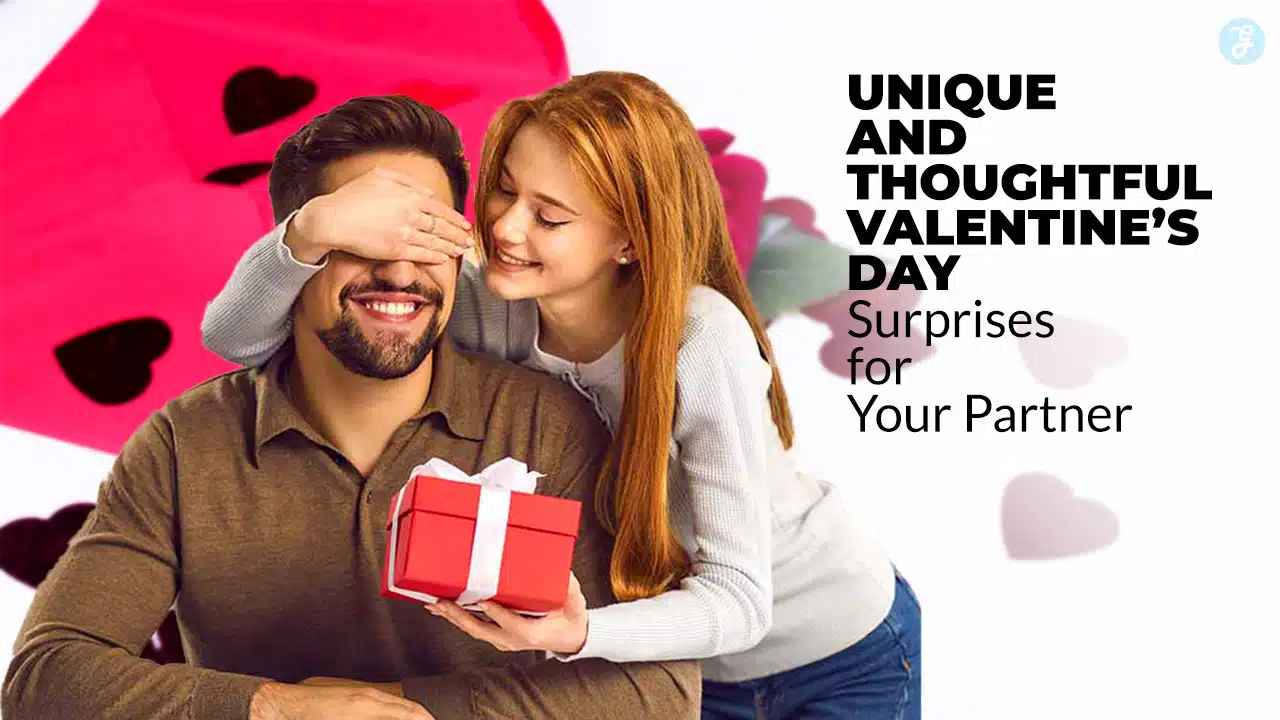 Unique and Thoughtful Valentine’s Day Surprises