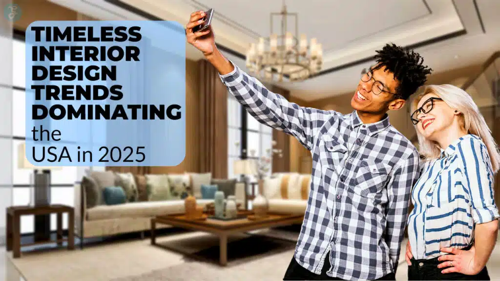 Timeless Interior Design Trends Dominating the USA