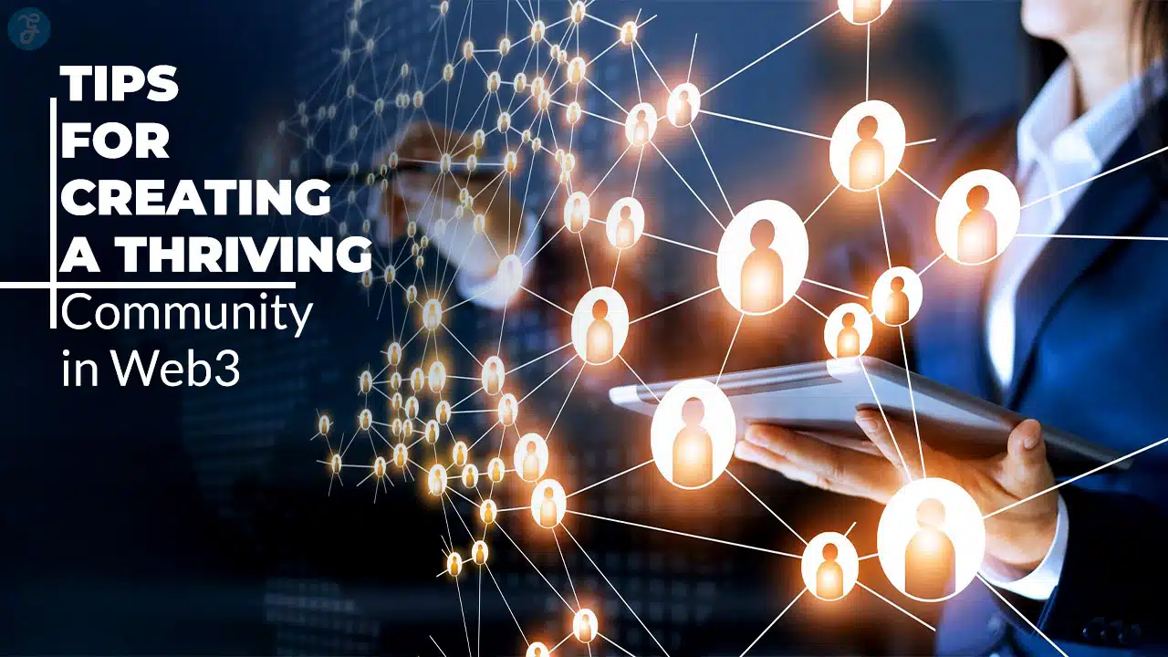 Tips for Creating a Thriving Community in Web3