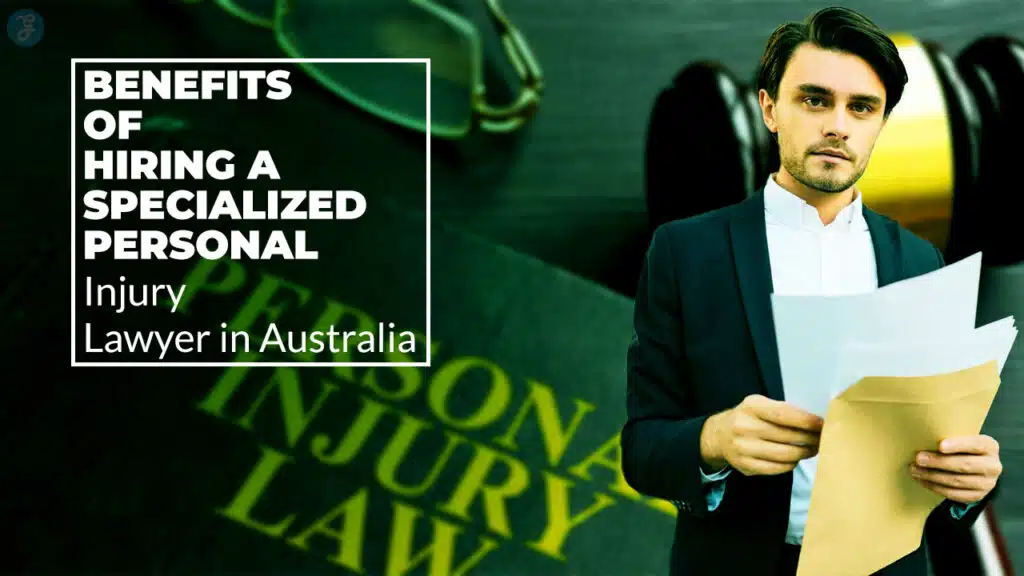 6 Benefits of Hiring a Personal Injury Lawyer in Australia