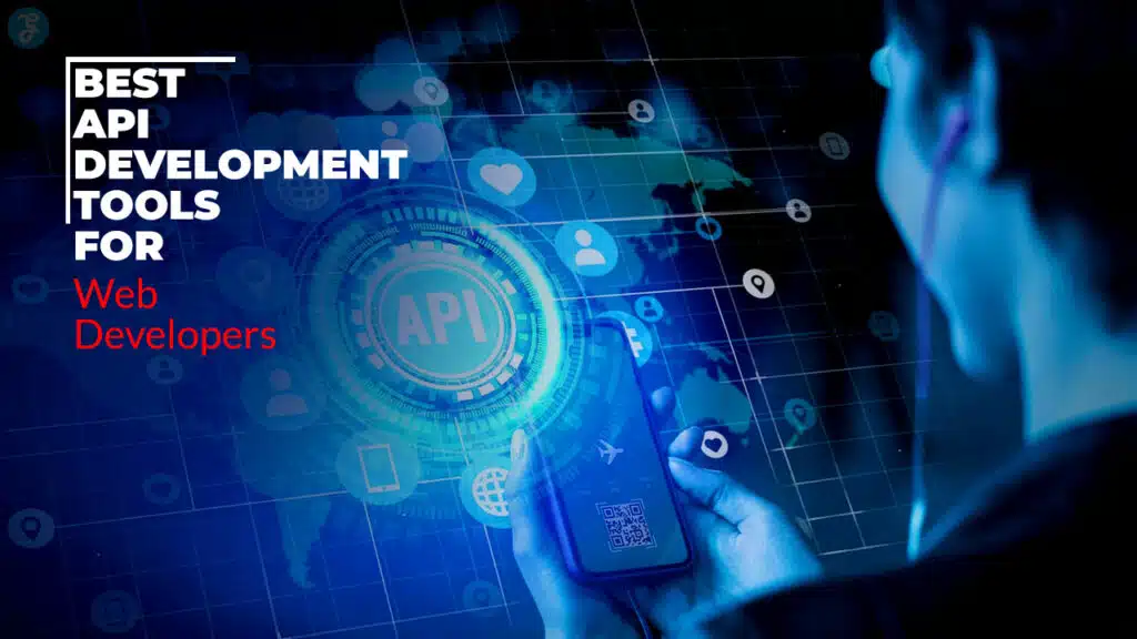 Best API Development Tools for Web Developers