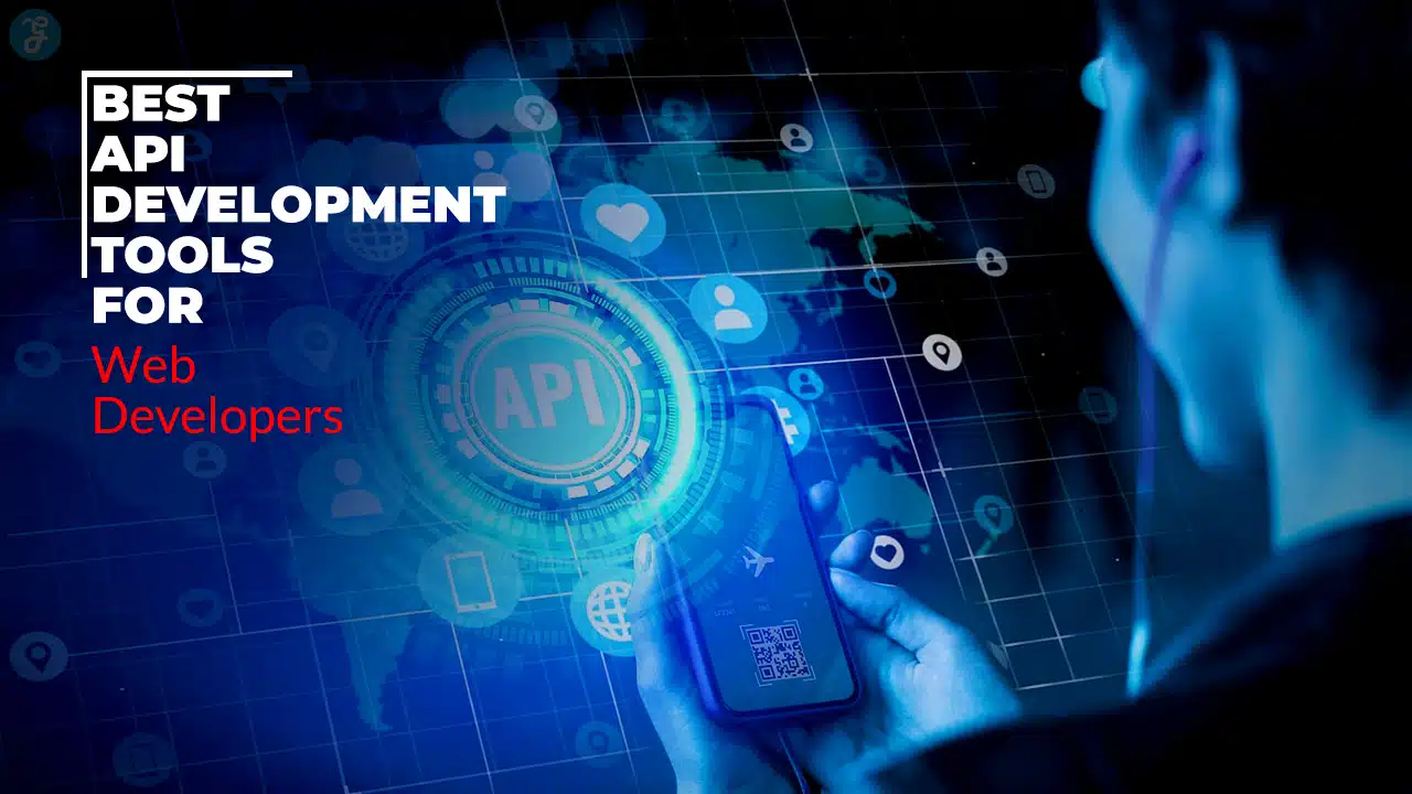Best API Development Tools for Web Developers