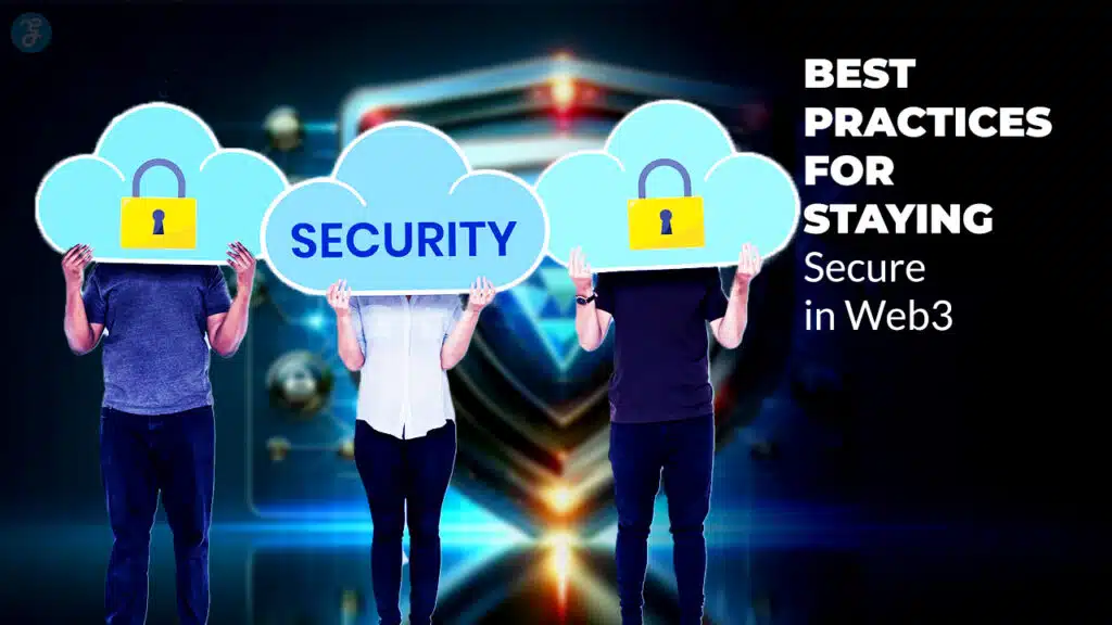 Best Practices for Staying Secure in Web3