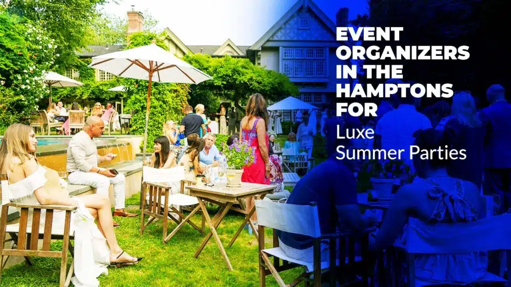 Event Organizers in the Hamptons for Luxe Summer Parties