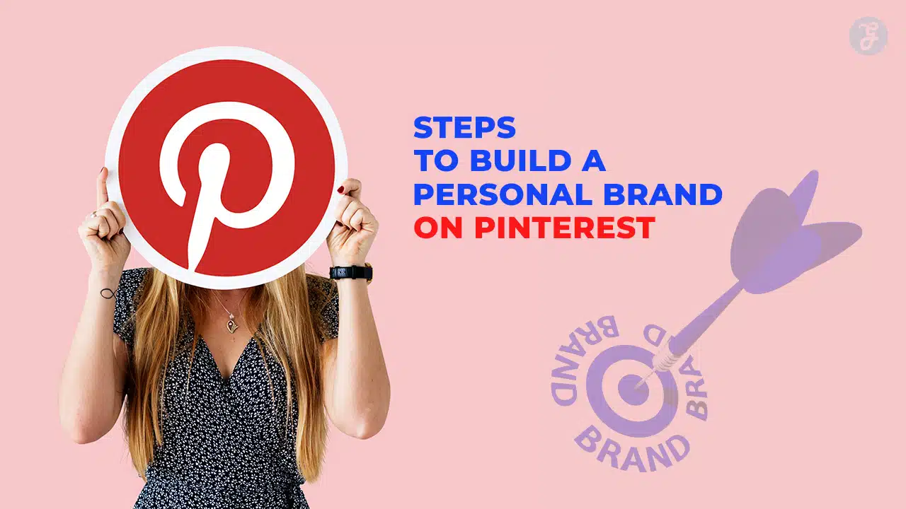 Steps to Build a Personal Brand on Pinterest