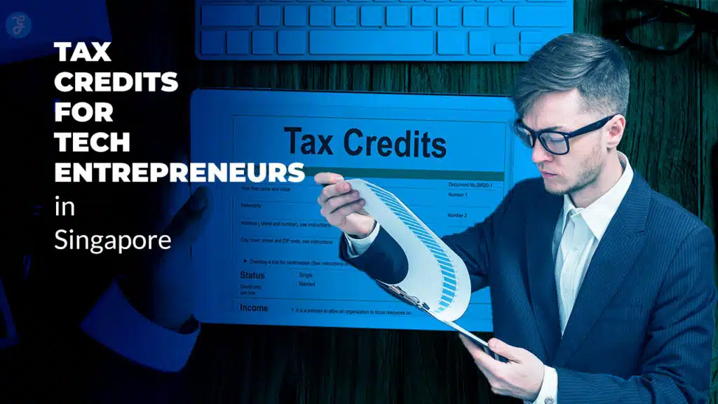 Tax Credits for Tech Entrepreneurs in Singapore