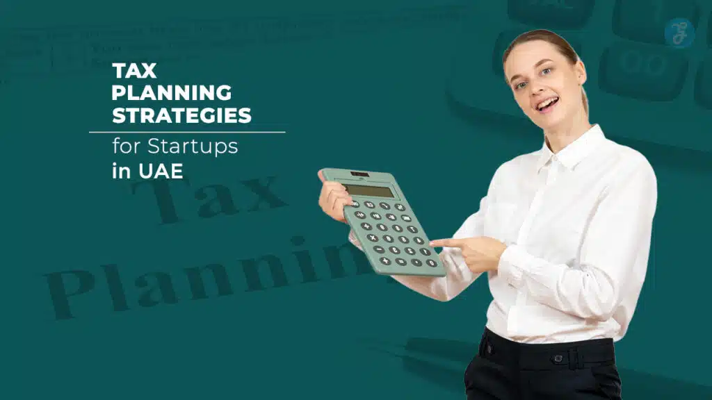 Tax Planning Strategies for Startups in UAE