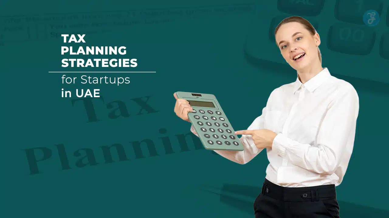 Tax Planning Strategies for Startups in UAE