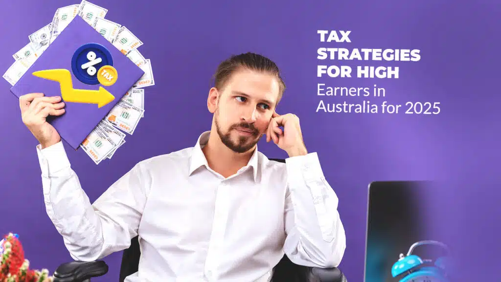 Tax Strategies for High Earners in Australia