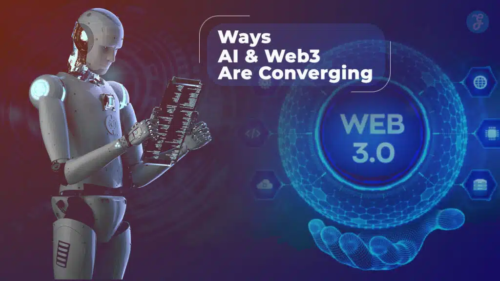 Ways AI and Web3 Are Converging