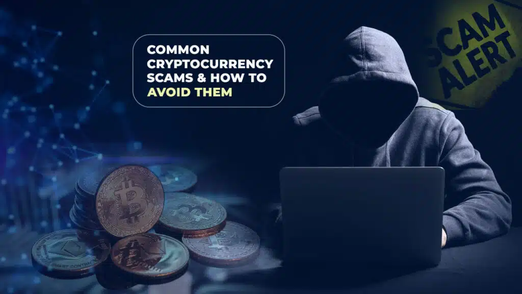 Common Cryptocurrency Scams and How to Avoid