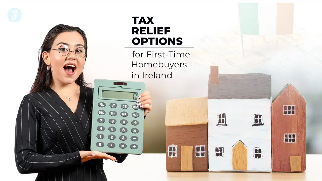 Tax Relief for First-Time Homebuyers In Ireland