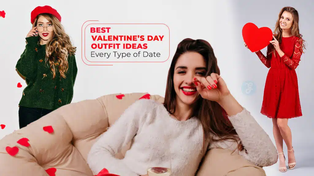 Best Valentine’s Day Outfit Ideas