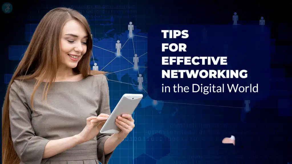 9 Tips for Effective Networking in the Digital World