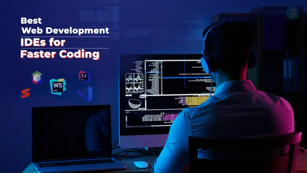 Best Web Development IDEs for Faster Coding
