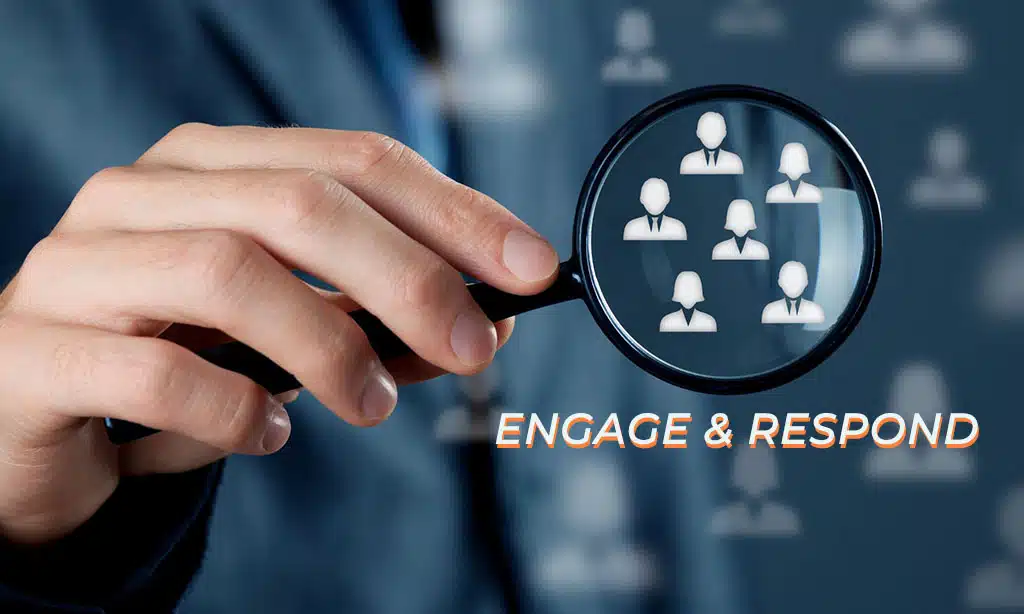 Engage and Respond to Your Audience