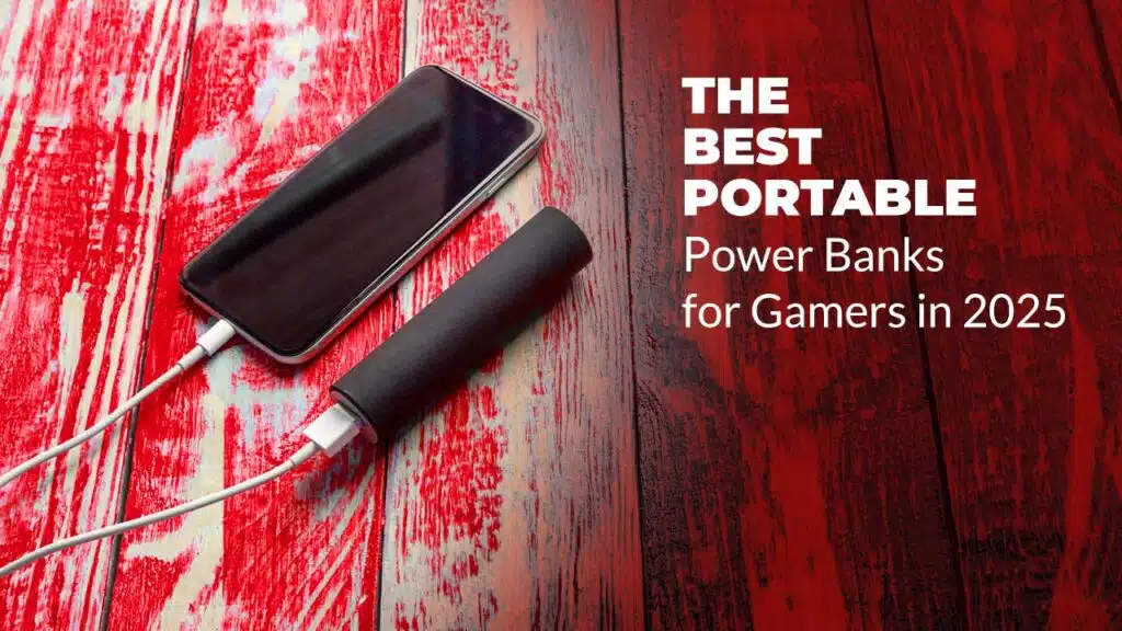 Best Portable Power Banks for Gamers