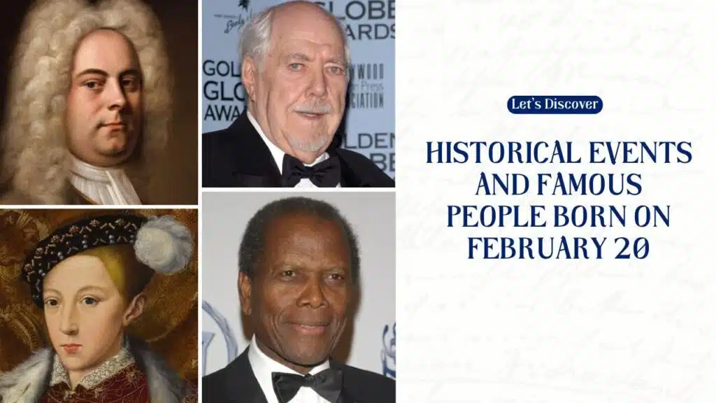 Historical Events And Famous People Born On February 20