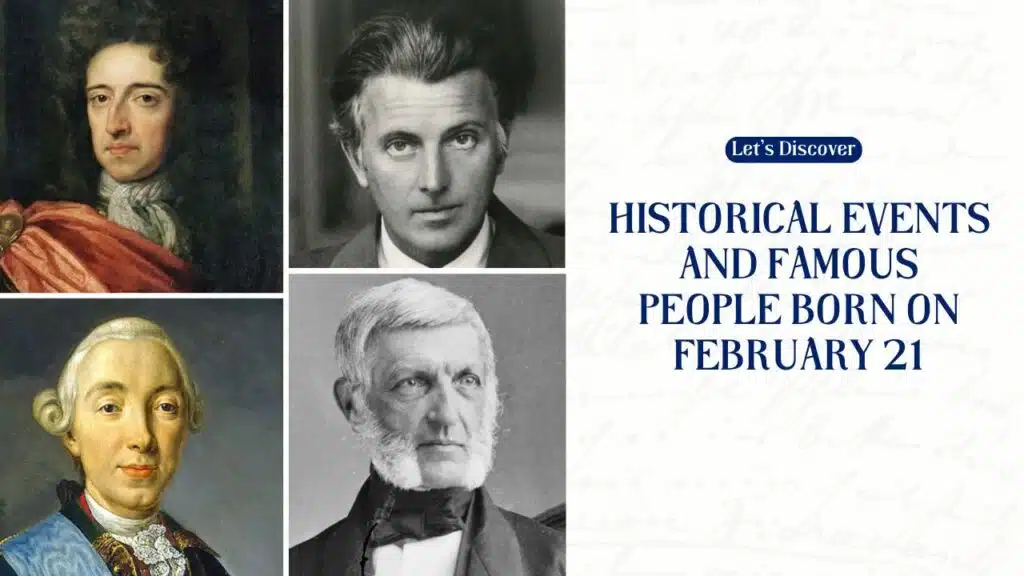 Historical Events And Famous People Born On February 21