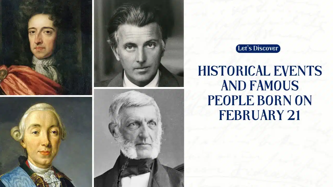 Historical Events And Famous People Born On February 21