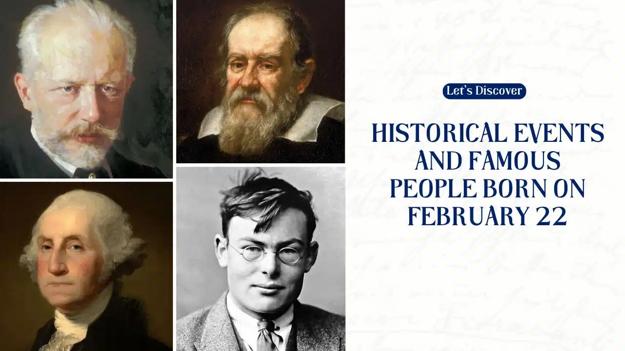Historical Events And Famous People Born On February 22