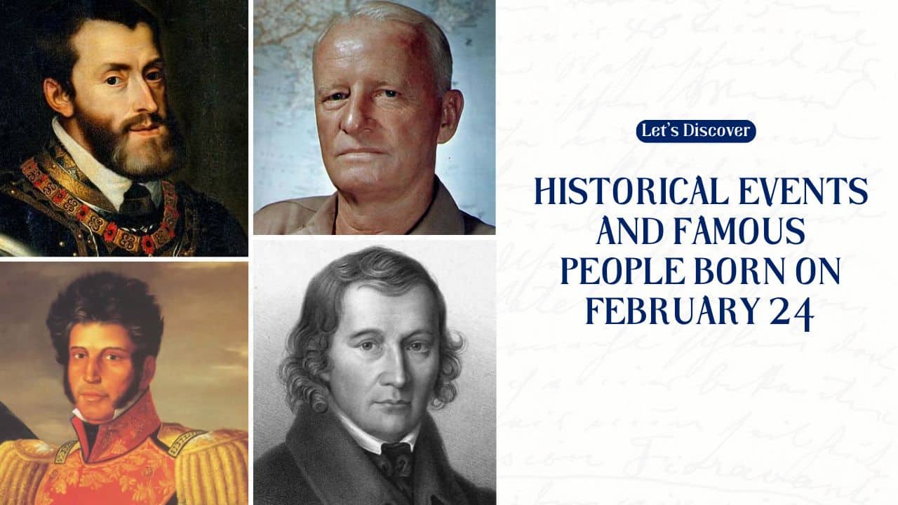 Historical Events And Famous People Born On February 24