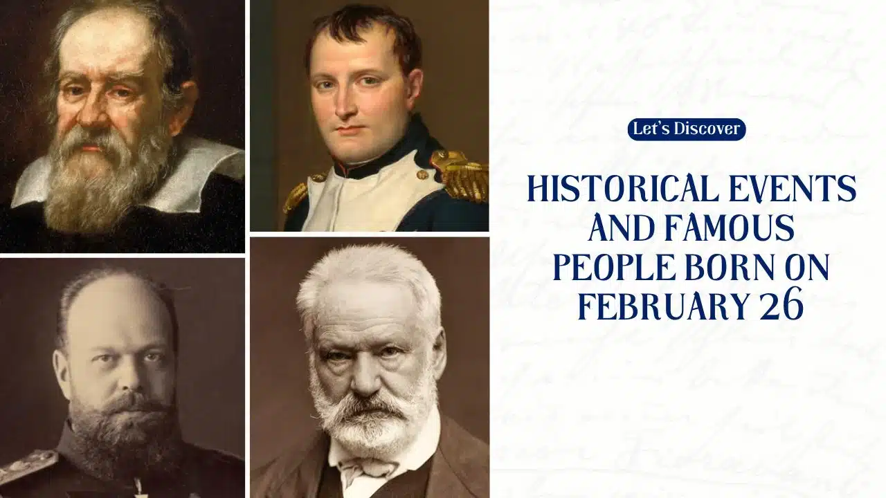 Historical Events And Famous People Born On February 26
