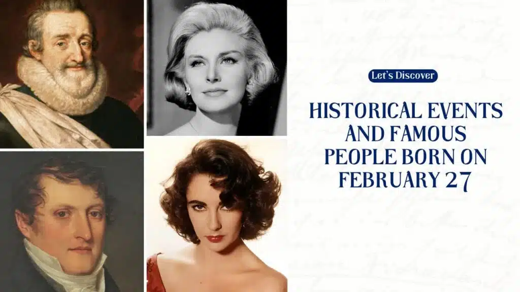Historical Events And Famous People Born On February 27
