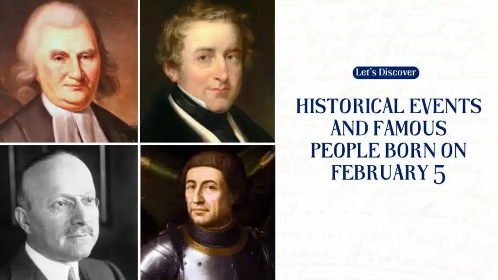 Historical Events and Famous People Born on February 5