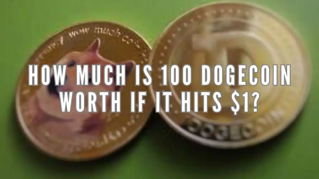 How Much Is 100 Dogecoin Worth If It Hits $1