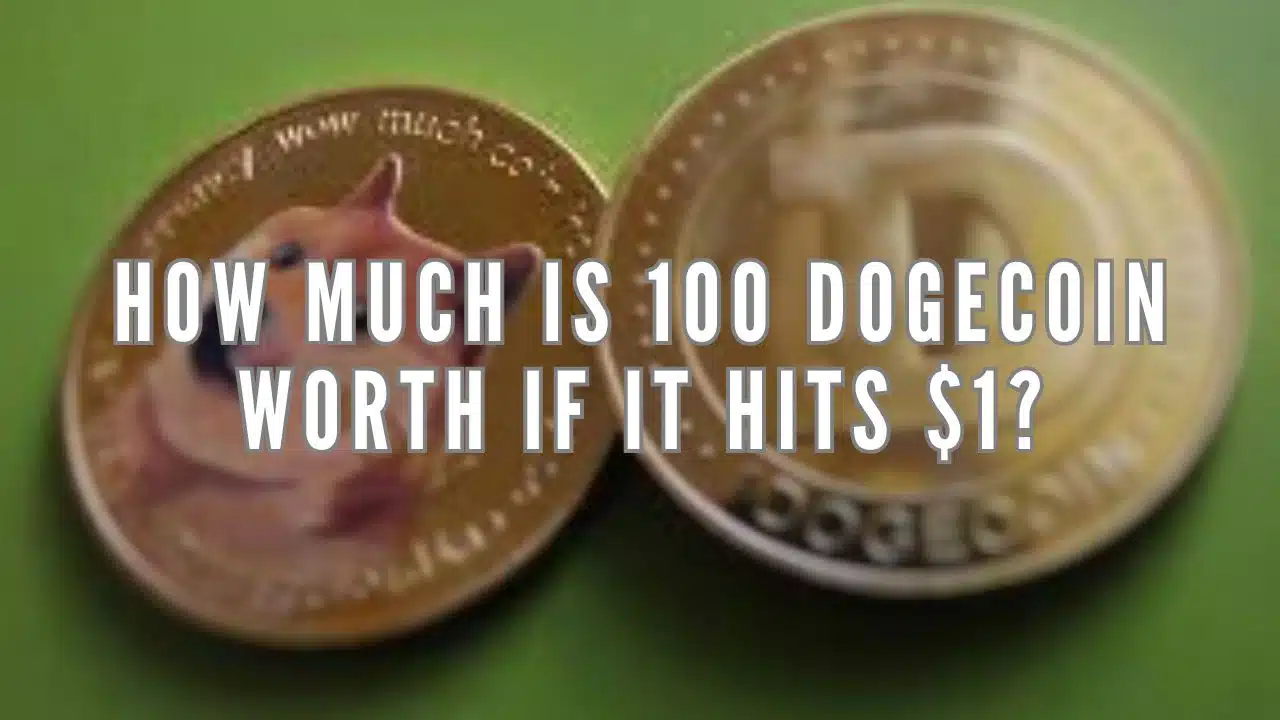 How Much Is 100 Dogecoin Worth If It Hits $1