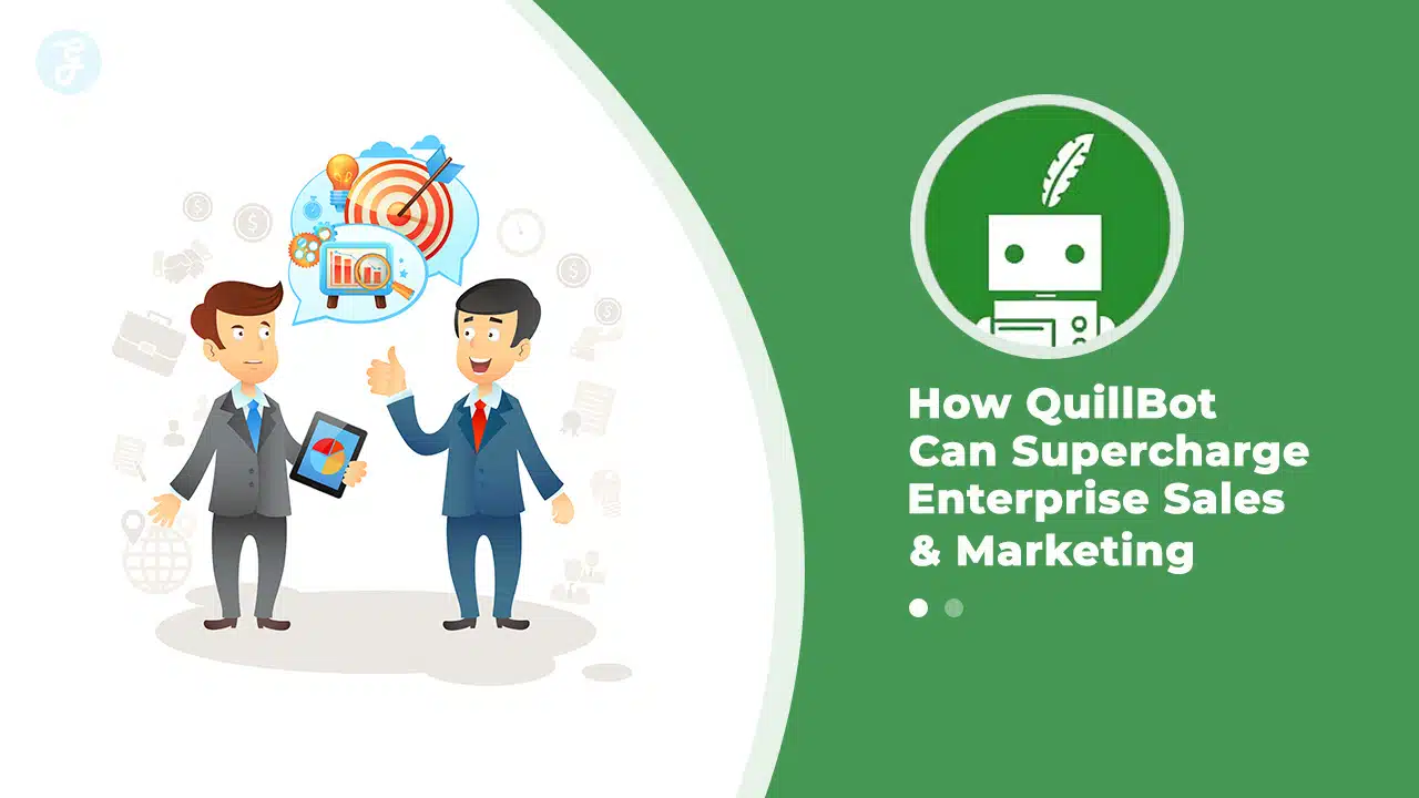 How QuillBot Supercharge Enterprise Sales and Marketing