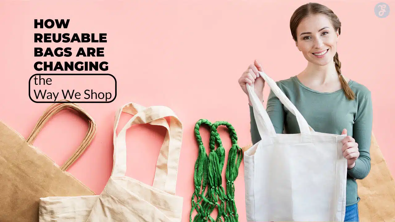 How Reusable Bags Are Changing the Way We Shop