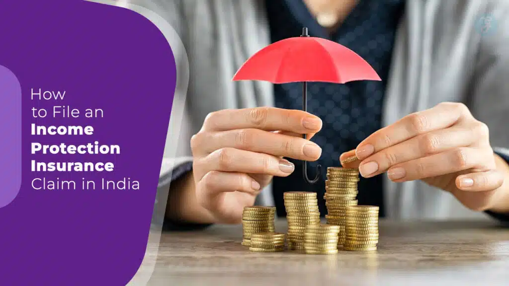 How to file Income Protection Insurance Claim in India