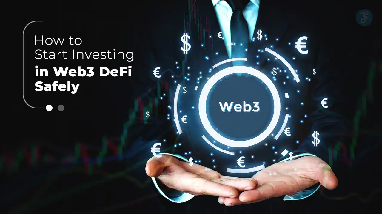 How to Start Investing in Web3 DeFi Safely