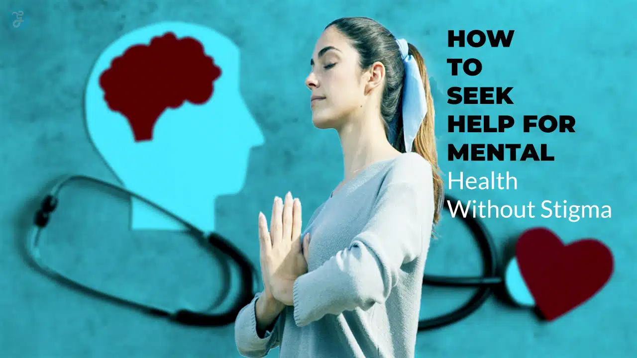 How to Seek Help for Mental Health Without Stigma