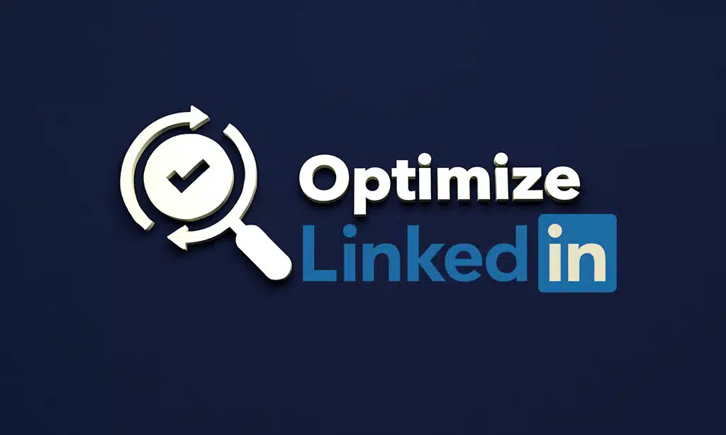 Optimize Your LinkedIn Profile