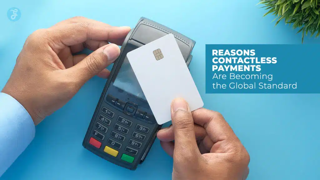 Reasons Contactless Payments Are Becoming the Global Standard
