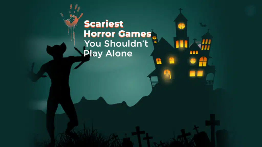 Scariest Horror Games