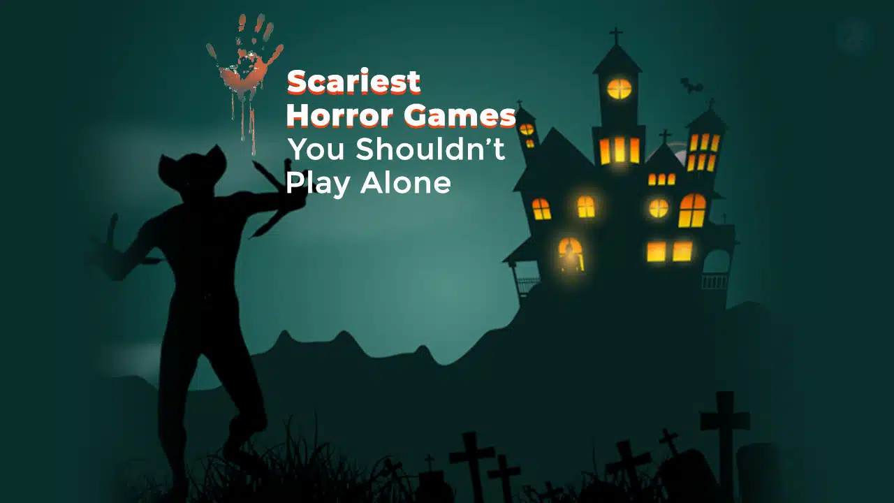 Scariest Horror Games