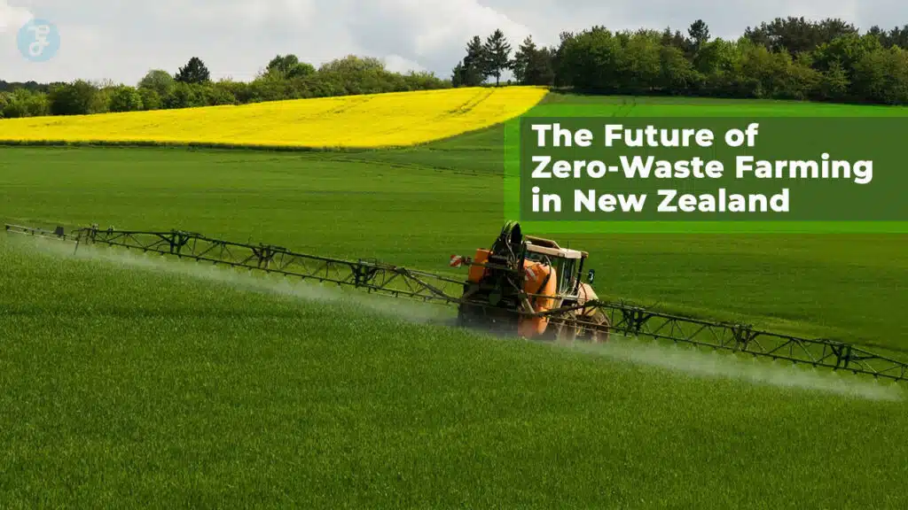 Future of Zero-Waste Farming in New Zealand