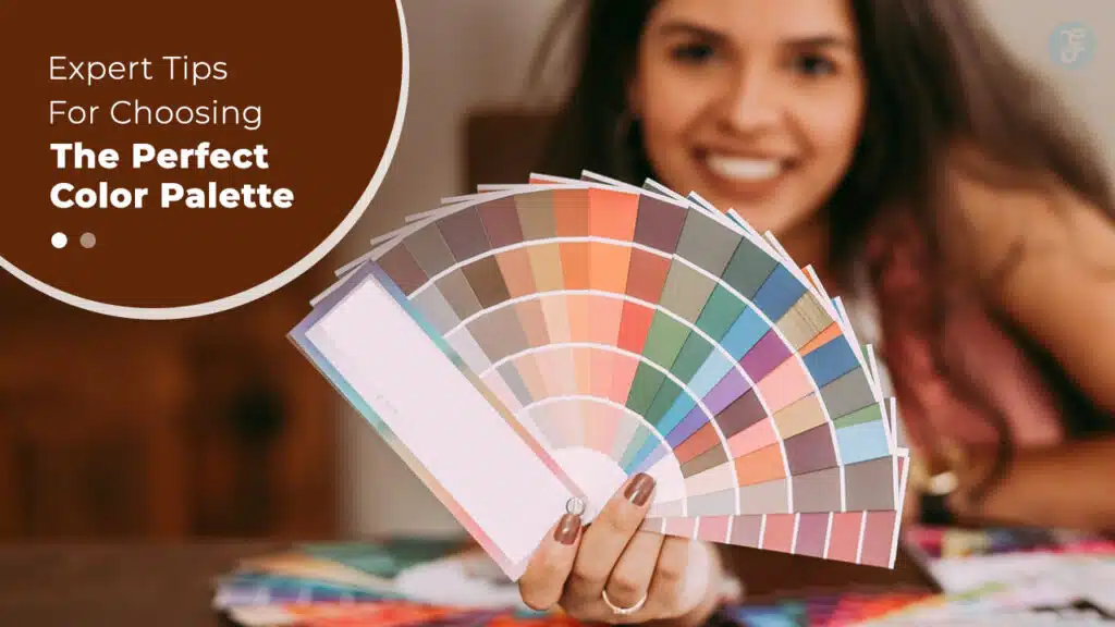 Tips For Choosing The Perfect Color Palette
