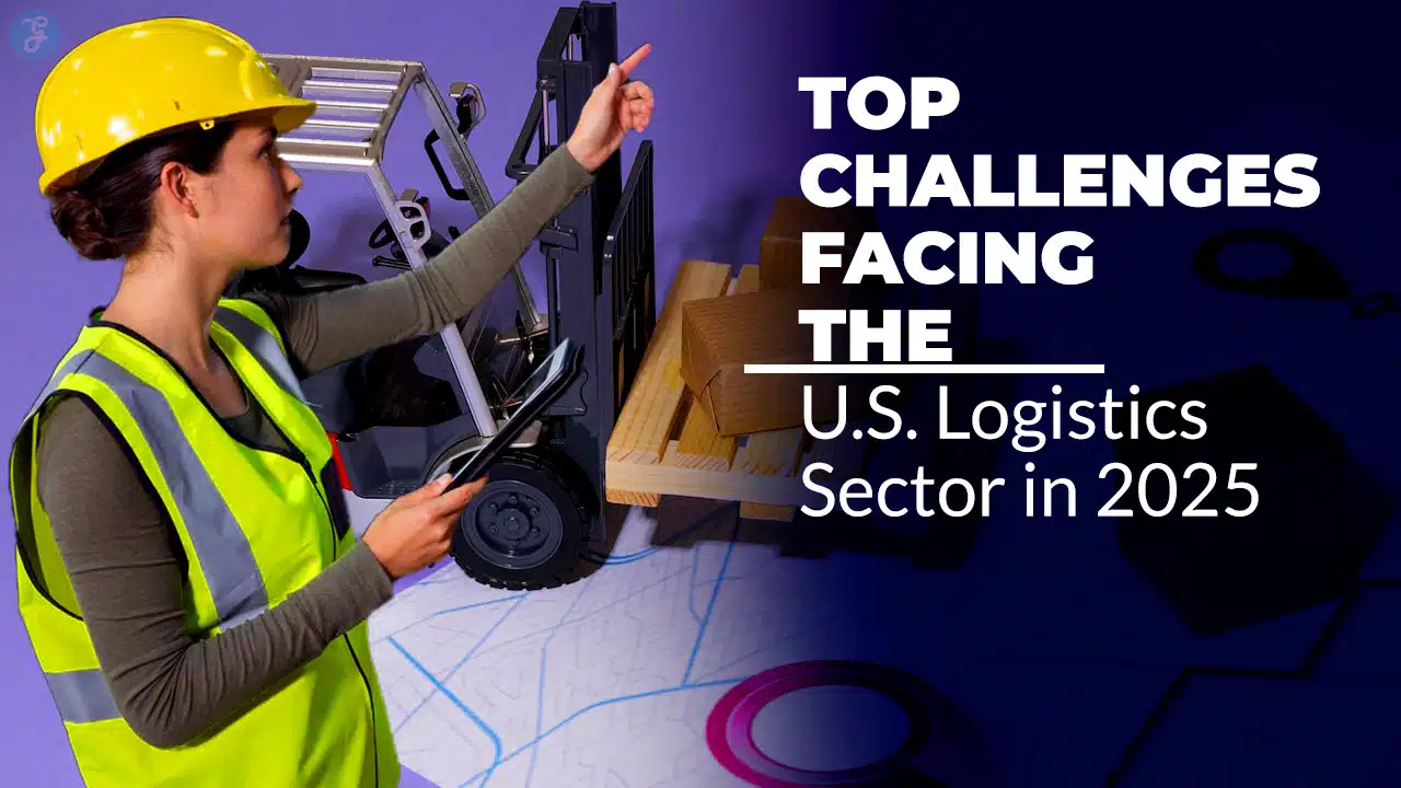Top Challenges Facing the U.S. Logistics Sector