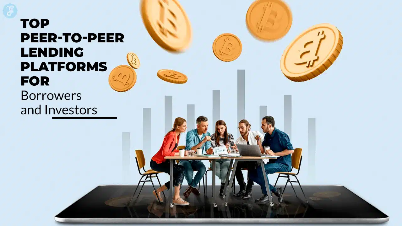 Top 10 Peer-to-Peer Lending Platforms for Borrowers and Investors