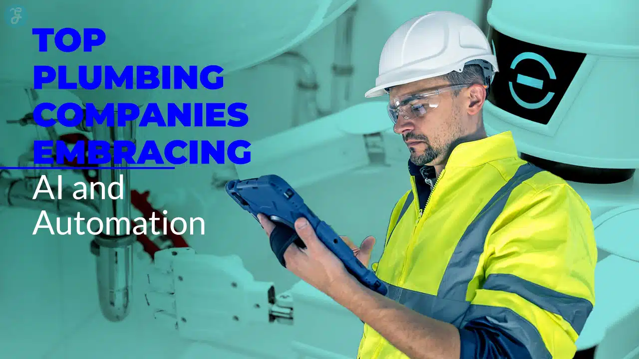 Plumbing Companies Embracing AI and Automation