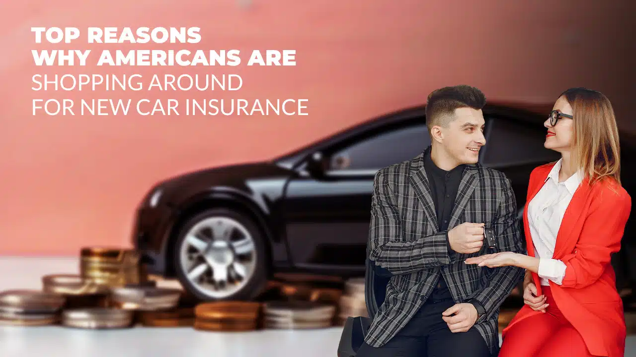 Why Americans Are Shopping Around for New Car Insurance