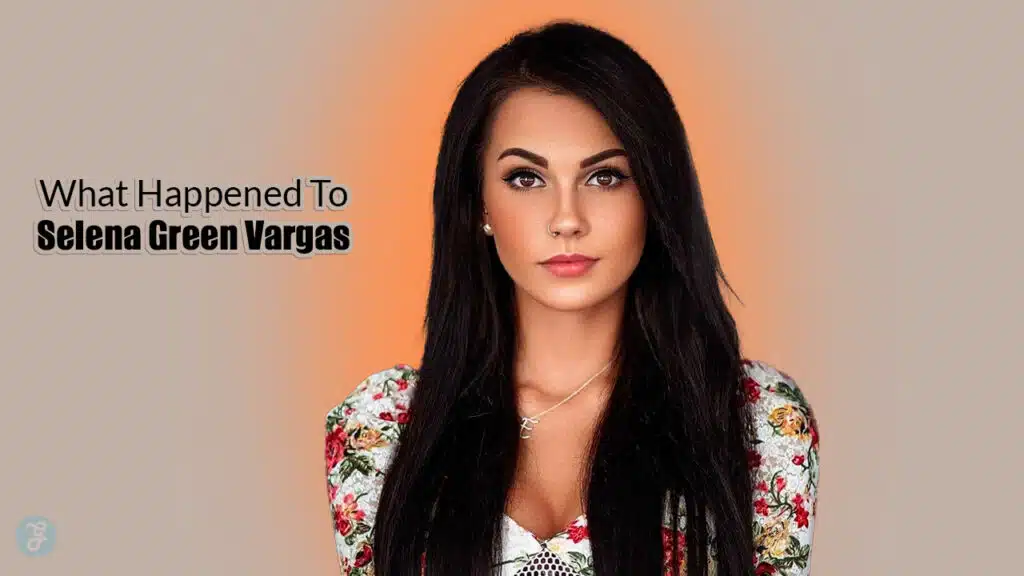 What Happened To Selena Green Vargas