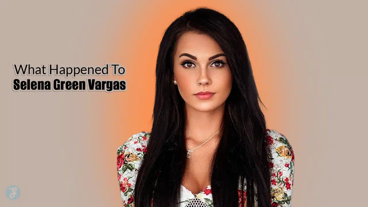 What Happened To Selena Green Vargas