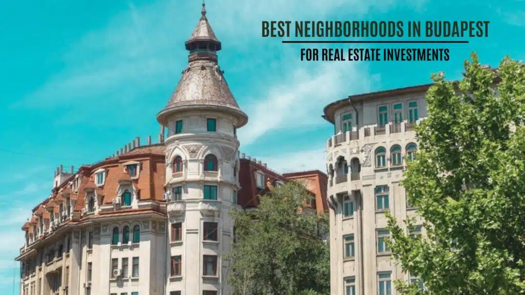 best neighborhoods in Budapest for real estate investments